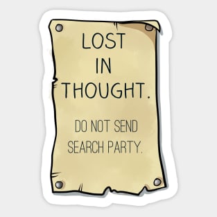 Lost in Thought. Do Not Send Search Party. Sticker